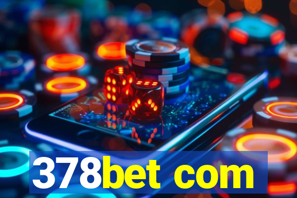 378bet com